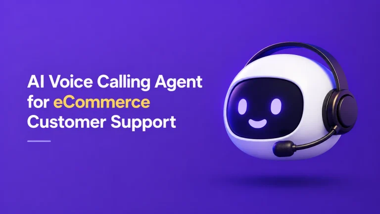 AI Voice Calling Agent for eCommerce Customer Support