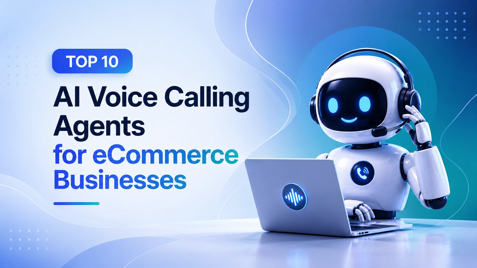 Top 10 AI Voice Calling Agents for eCommerce Businesses